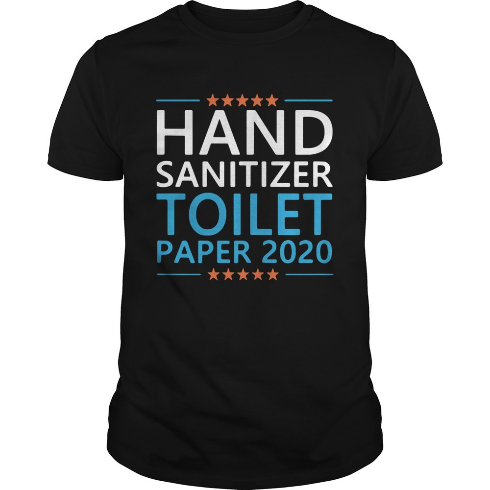 Hand Sanitizer Toilet Paper 2020 Shirt